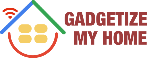 Gadgetize My Home - Your Ultimate Guide to Smart Home Gadgets!